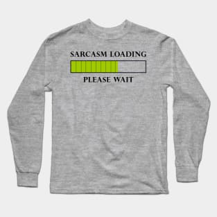 Sarcasm Loading Long Sleeve T-Shirt